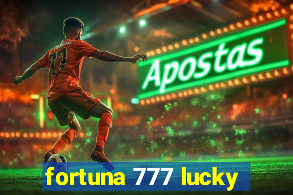 fortuna 777 lucky